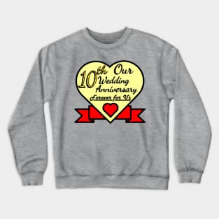 10th wedding anniversary Crewneck Sweatshirt